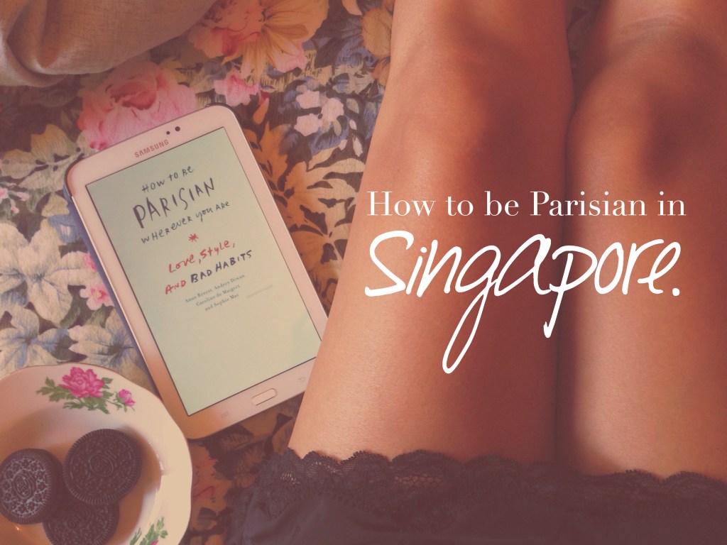 How to be Parisian in&nbsp;Singapore