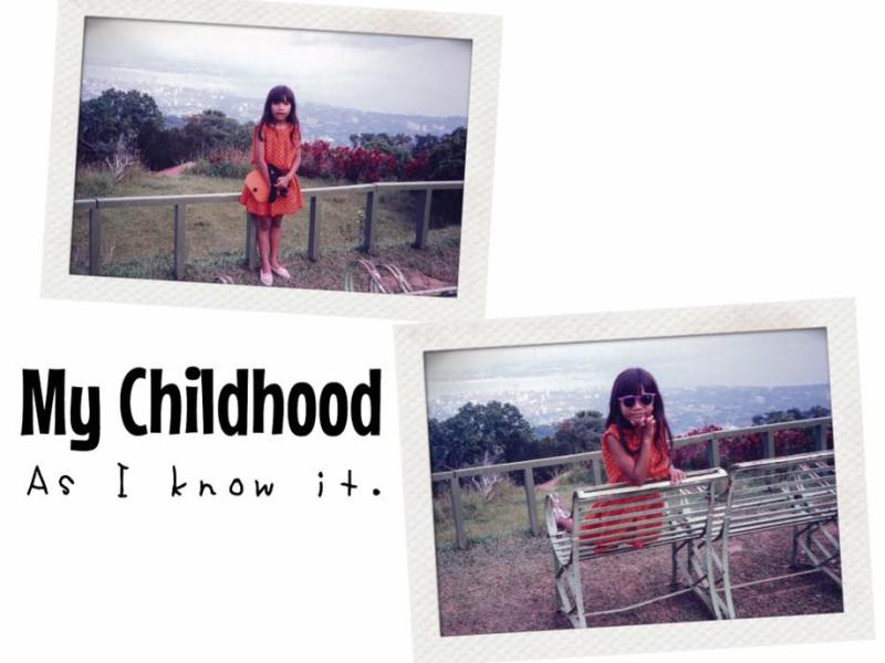My Childhood As I Know&nbsp;It
